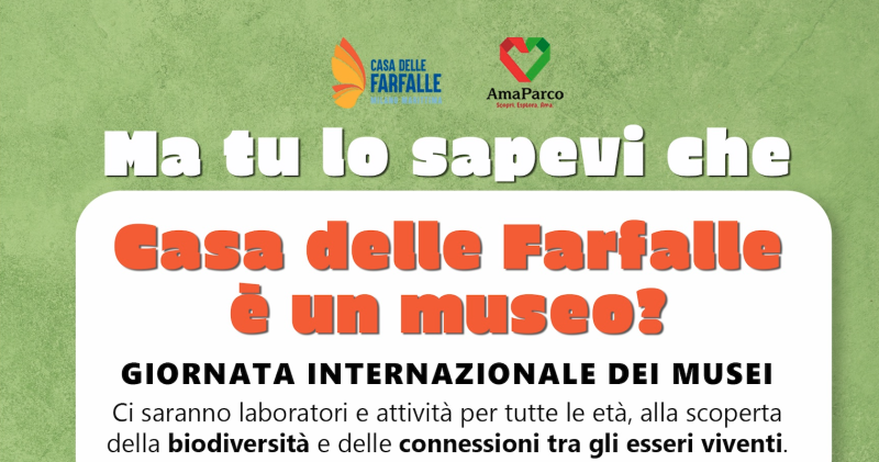 Giornata internazionale dei musei alla Casa delle Farfalle
